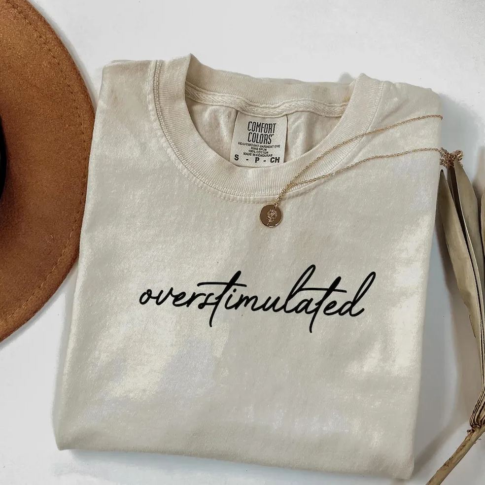 Comfort Colors Overstimulated T-shirt