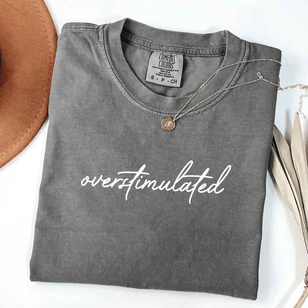 Comfort Colors Overstimulated T-shirt