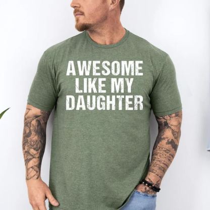 Awesome Like My Daughter Trendy Shirt-Magmoo