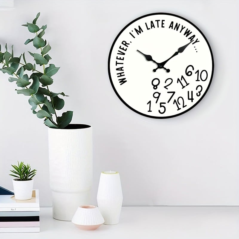 "Whatever, I'm Late Anyway" Funny Wall Clock