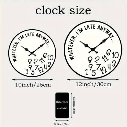 "Whatever, I'm Late Anyway" Funny Wall Clock