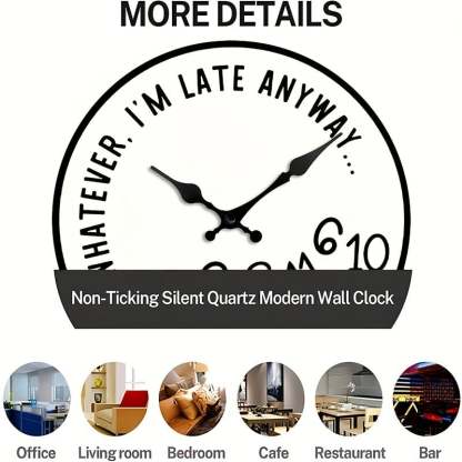 "Whatever, I'm Late Anyway" Funny Wall Clock