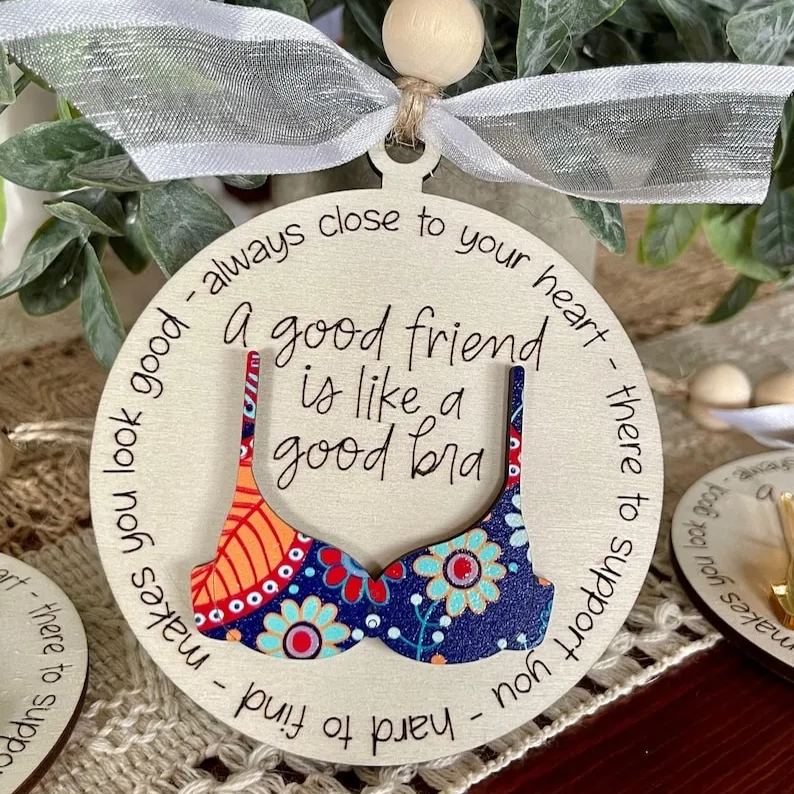 Friend Like A Bra Wooden Ornament