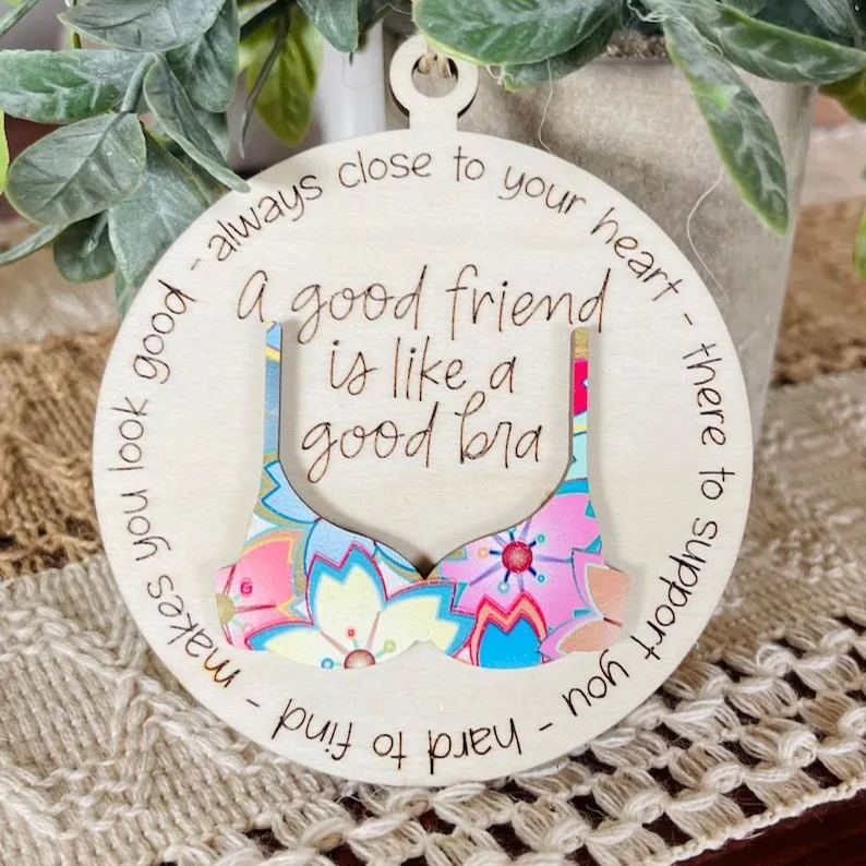 Friend Like A Bra Wooden Ornament