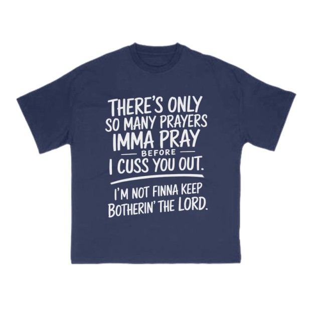 There's Only So Many Prayers Imma Pray Before I Cuss You Out Print T-shirt - Navy Blue - US16-18(2XL) - image 11