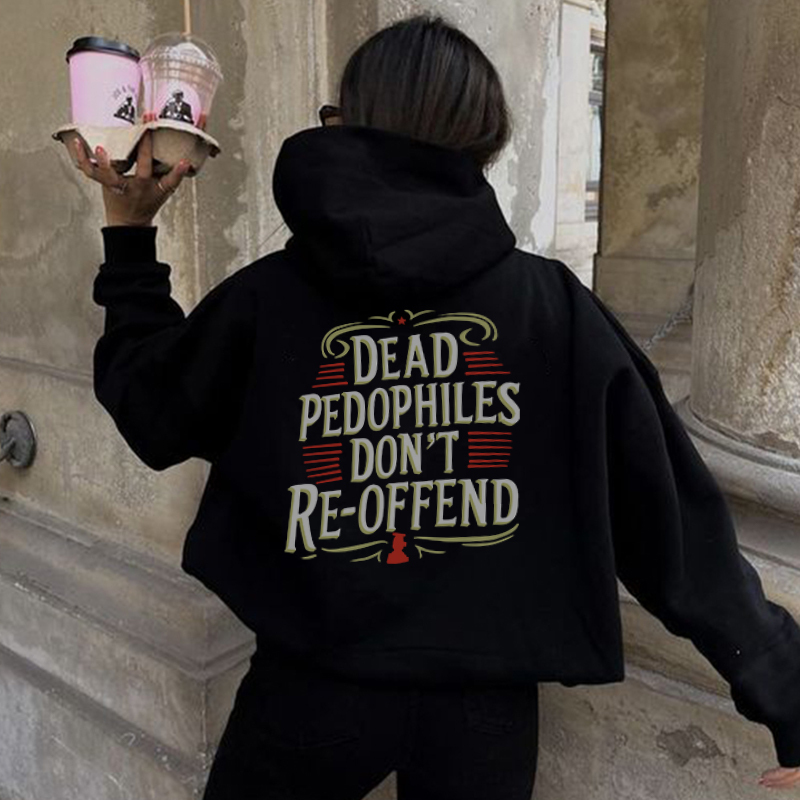 Unisex Dead Pedophiles Don't Re-offend Print Hoodie
