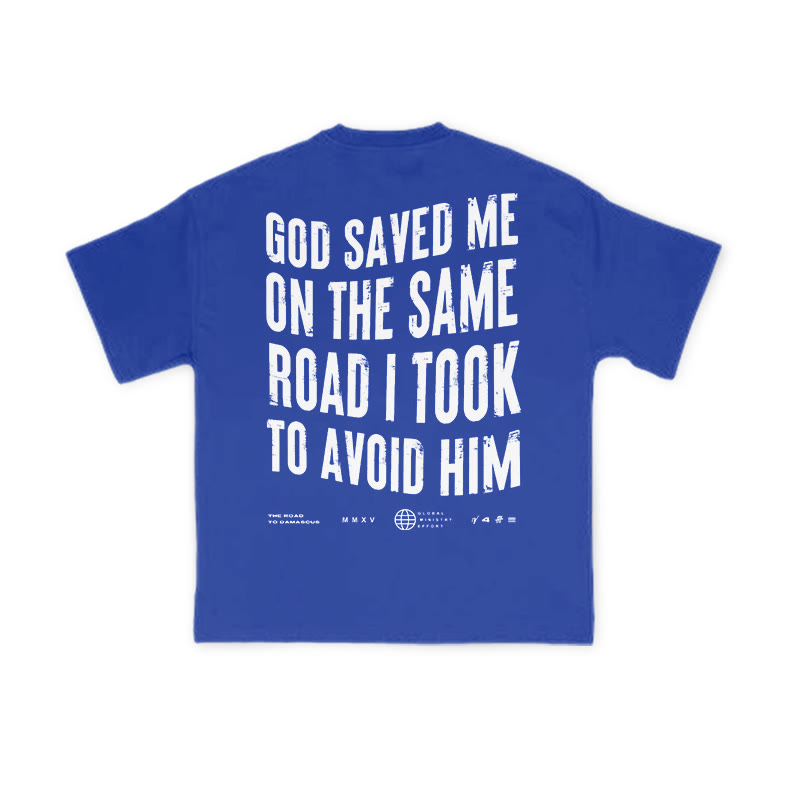 Unisex God Saved Me On The Same Road I Took To Avoid Him Print T-shirt - Blue - US16-18(2XL) - image 8