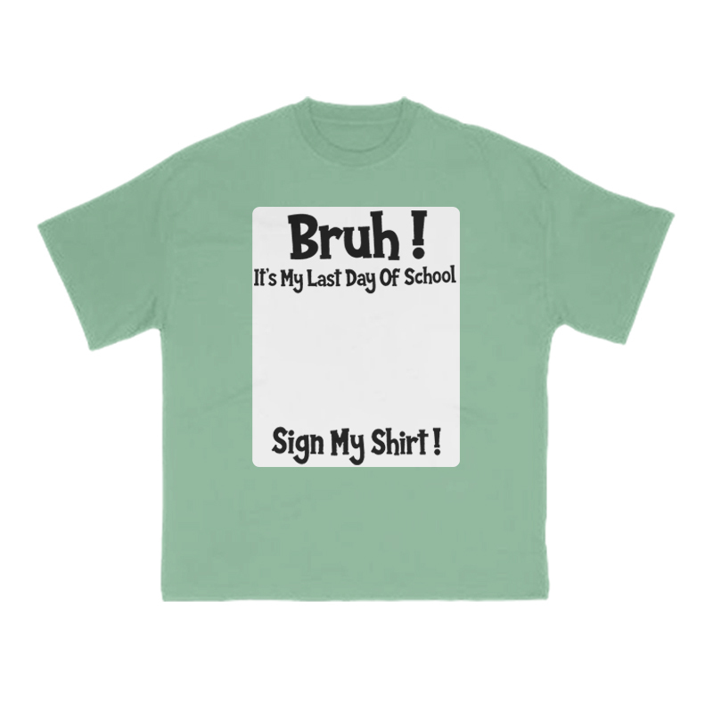 Bruh It’s My Last Day Of School Print T-Shirt - image 10