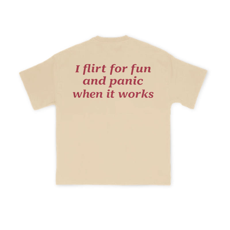 I Flirt For Fun And Panic When It Works Print T-shirt - Apricot - US16-18(2XL) - image 5