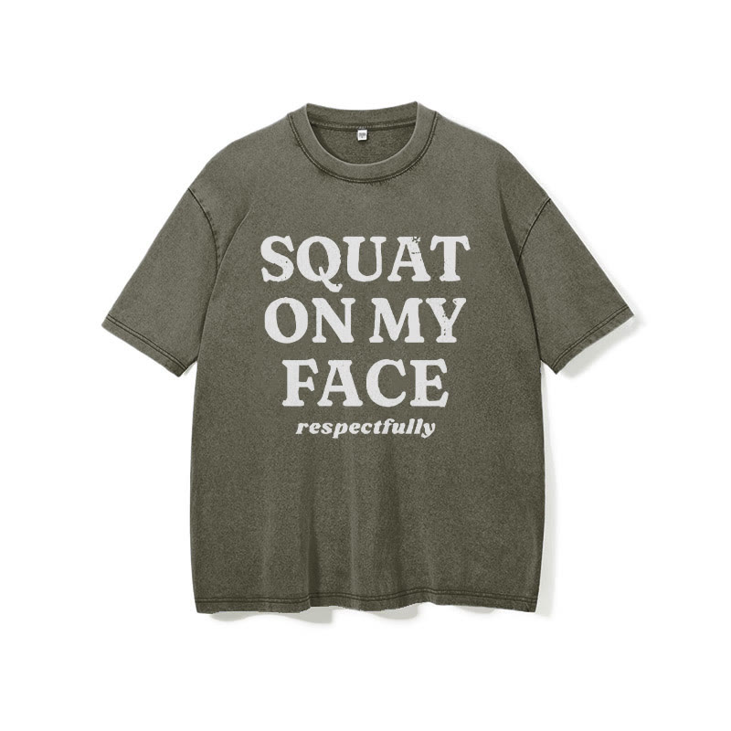 100% Cotton Squat On My Face Respectfully Printed Washed Gym T-shirt - image 8