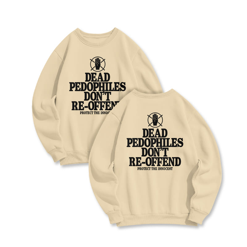 Dead Pedophiles Don't Re-offend Protect The Innocent Double Print Sweatshirt - Apricot - US16-18(2XL) - image 4