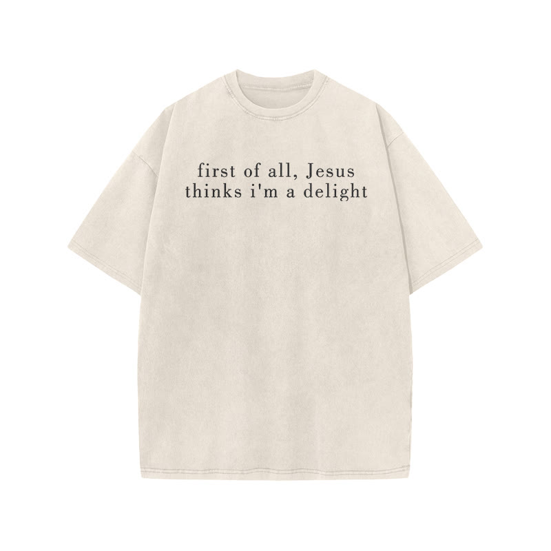 First Of All, Jesus Thinks I'm A Delight Print Acid Washed T-shirt - Beige - US20-22(3XL) - image 3
