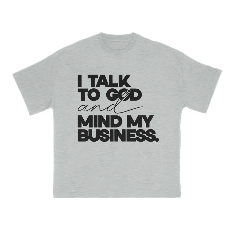 I Talk To God And Mind My Business Print T-shirt - Grey - US16-18(2XL) - image 3