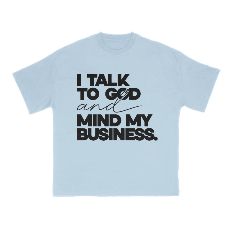 I Talk To God And Mind My Business Print T-shirt - Light Blue - US16-18(2XL) - image 10