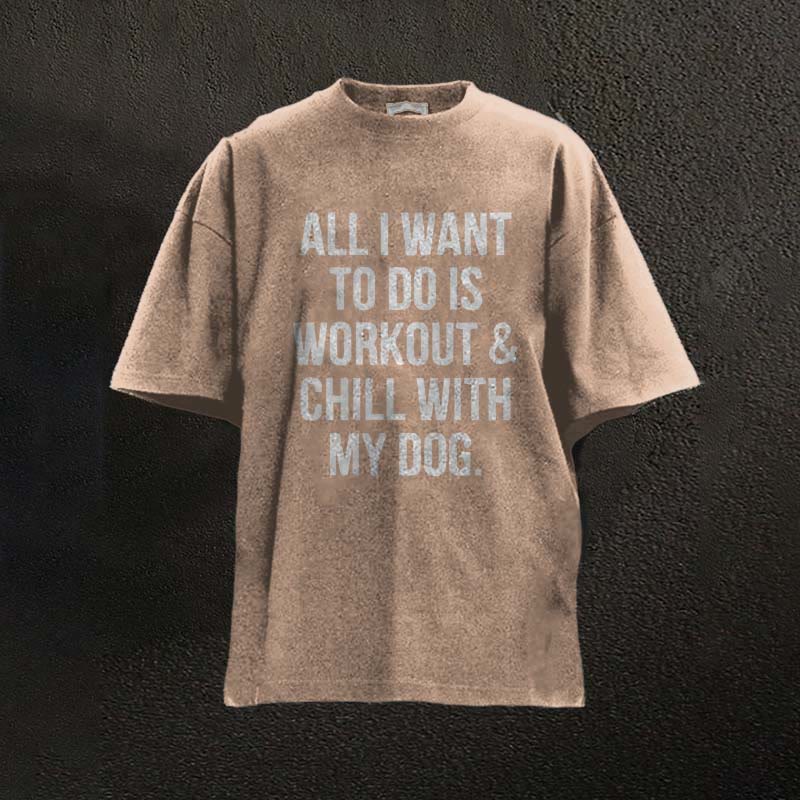 100% Cotton All I Want To Do Is Workout & Chill With My Dog Printed Washed T-shirt - Coffee - 2XL - image 5