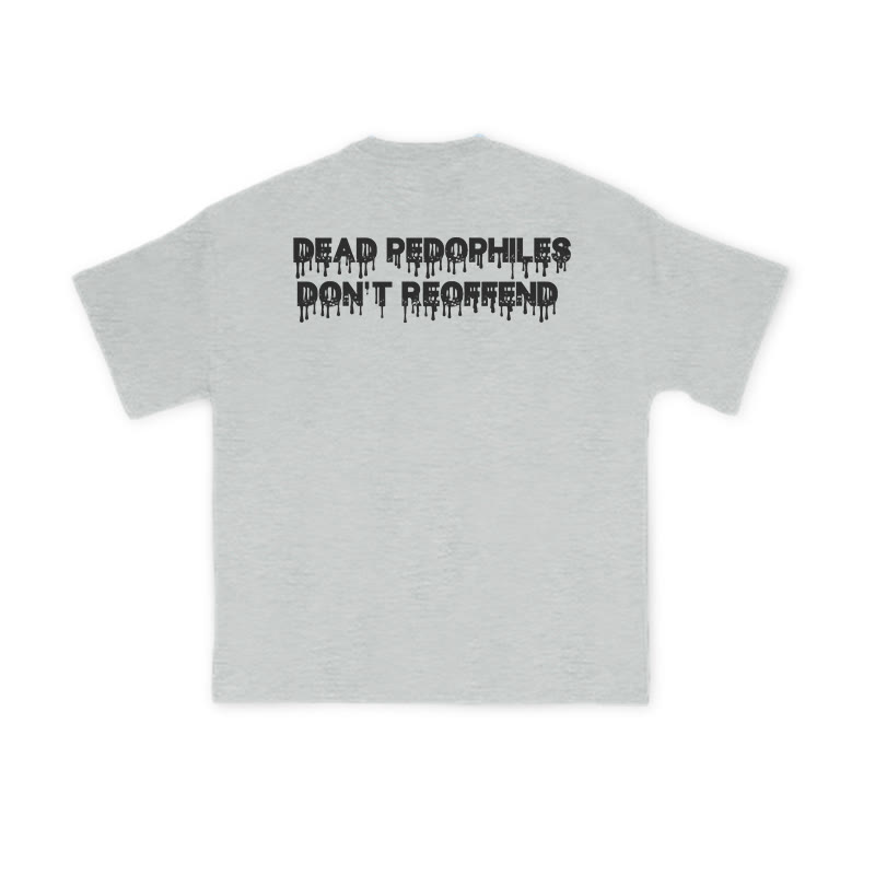 Dead Pedophiles Don't Re-offend Melting Effect Print T-shirt - Grey - US16-18(2XL) - image 3