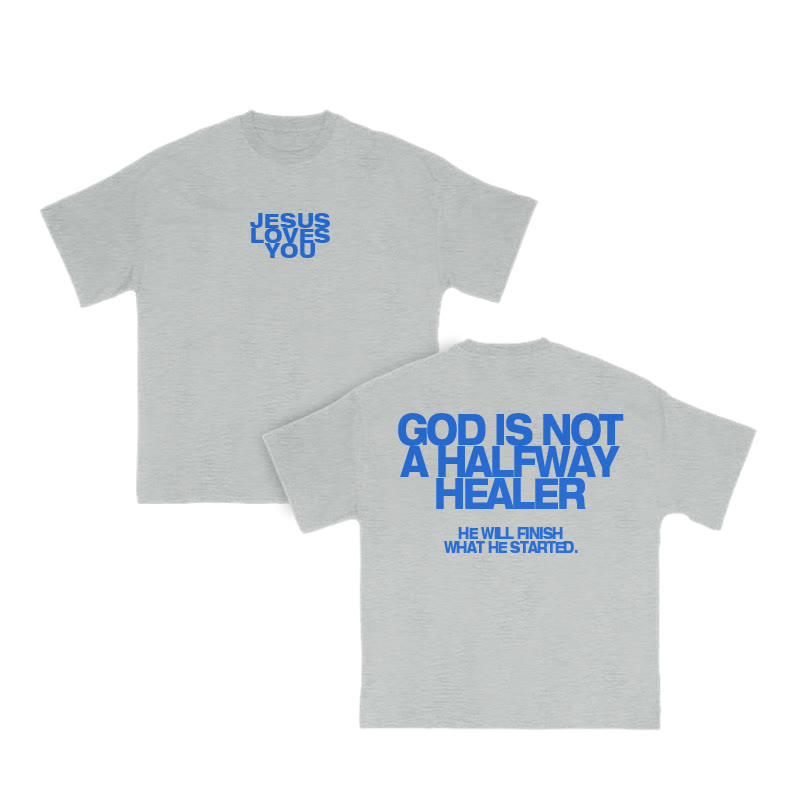 Unisex God Is Not A Halfway Healer Print T-shirt - Grey - US16-18(2XL) - image 4