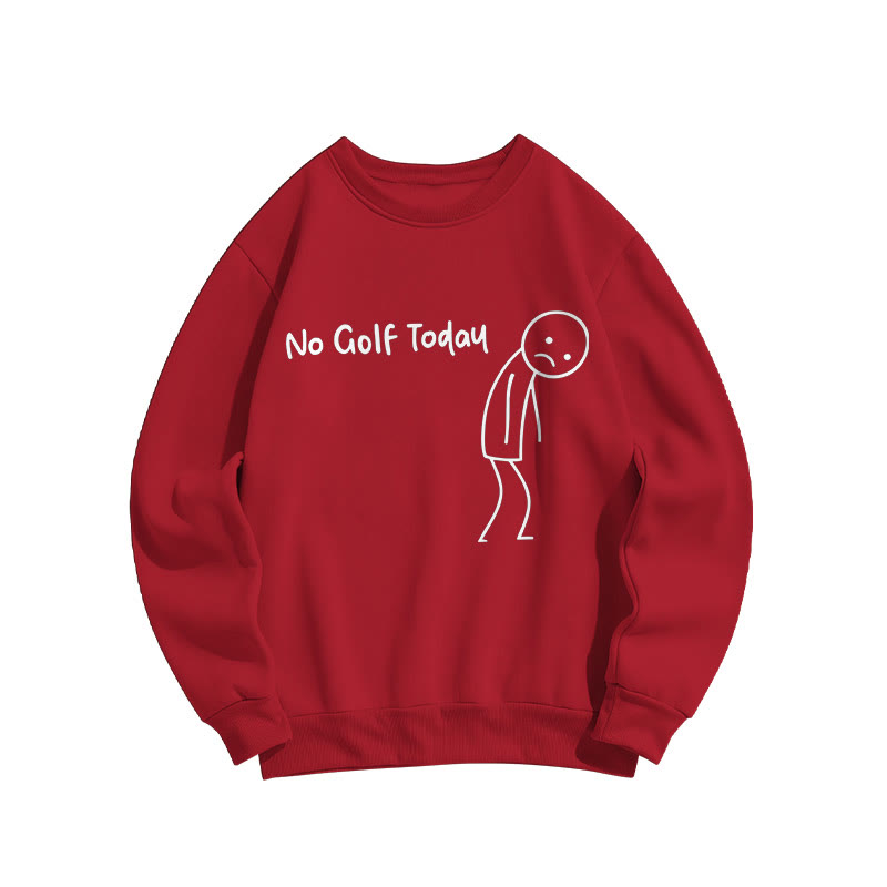 No Golf Today Shirt – Funny Golf Lover Print Sweatshirt - Red - US16-18(2XL) - image 8