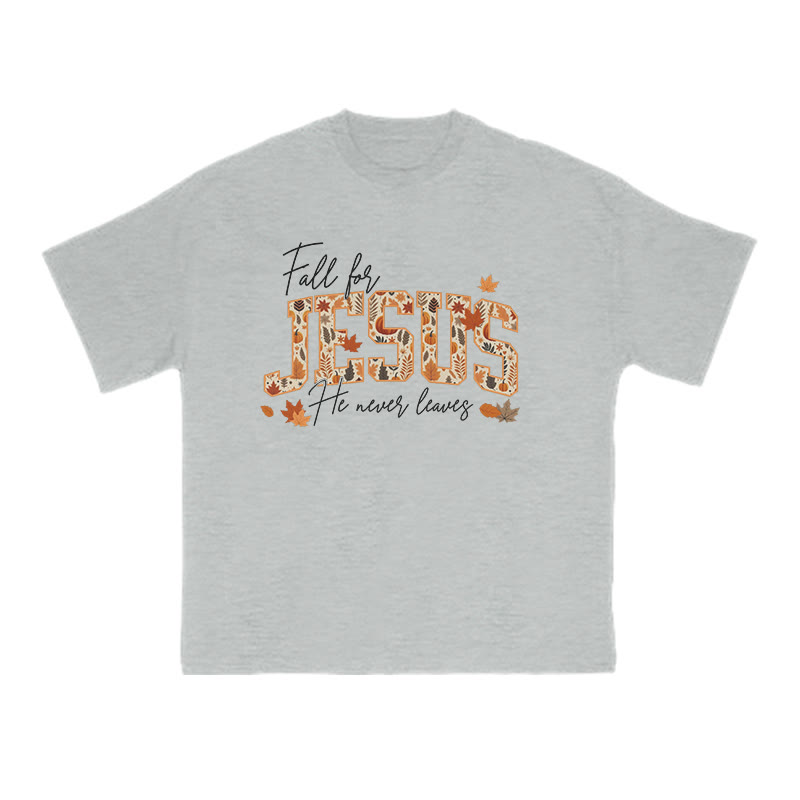 Unisex Fall For Jesus He Never Leaves Print T-shirt - Grey - US16-18(2XL) - image 3