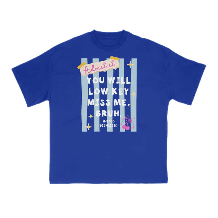 Admit It You Will Low Key Miss Me, Bruh Print T-shirt - Blue - US16-18(2XL) - image 8