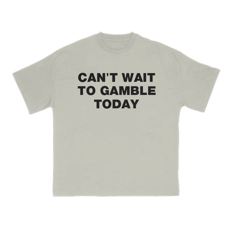 CAN'T WAIT TO GAMBLE TODAY Print T-shirt - Warm Grey - US16-18(2XL) - image 4
