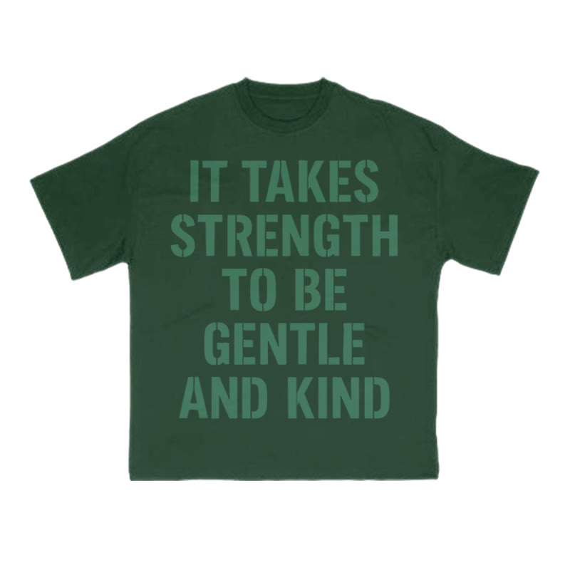 It Takes Strength To Be Gentle And Kind Print T-shirt - Green - US16-18(2XL) - image 8
