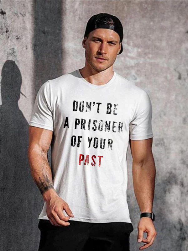Don't Be A Prisoner Of Your Past Letter Print Men's T-shirt - White - 2XL - image 1