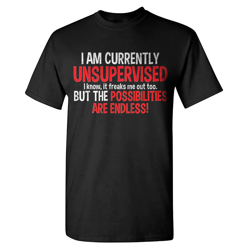 I Am Currently Unsupervised Printing T-shirt - image 2