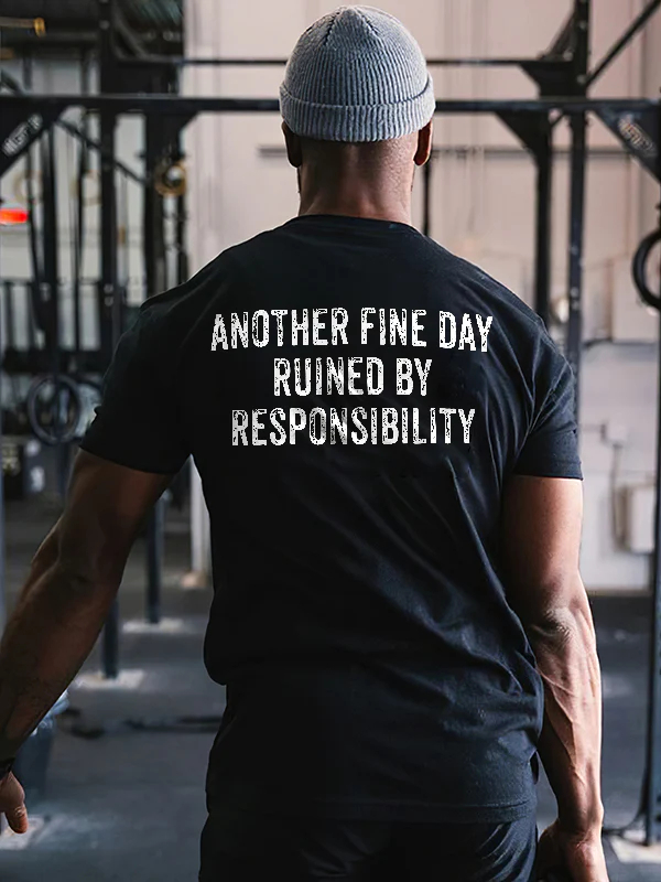 Another Fine Day Ruined By Responsibility Print Men's T-shirt - Black - 2XL - image 1