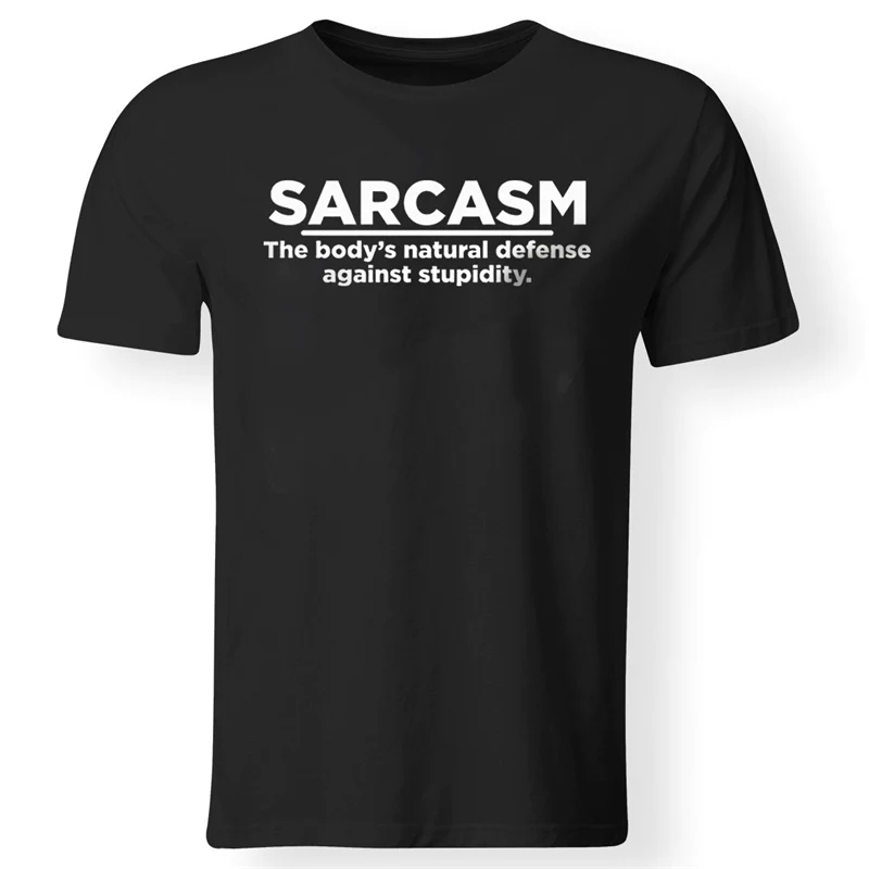 Sarcasm The Body's Natural Defense Against Stupidity Printed Men's T-shirt - image 2