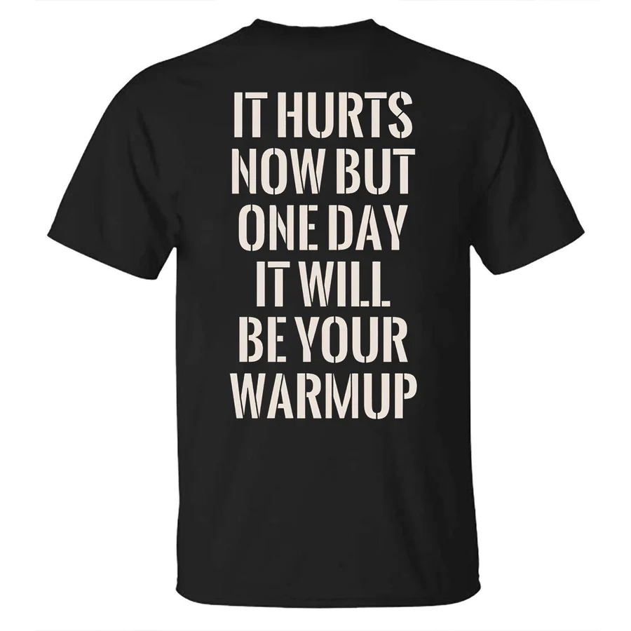 It Hurts Now But One Day It Will Be Your Warmup Printed T-shirt - image 2