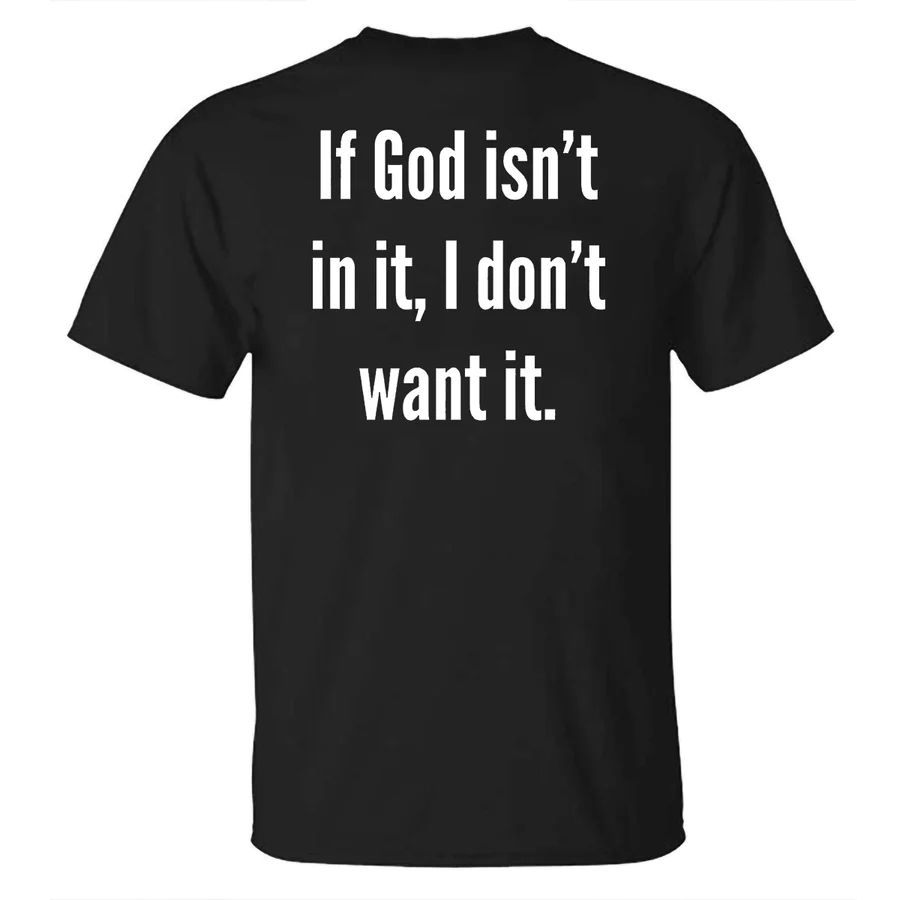 If God isn't in it, I don't want it Printed Casual T-shirt - image 2