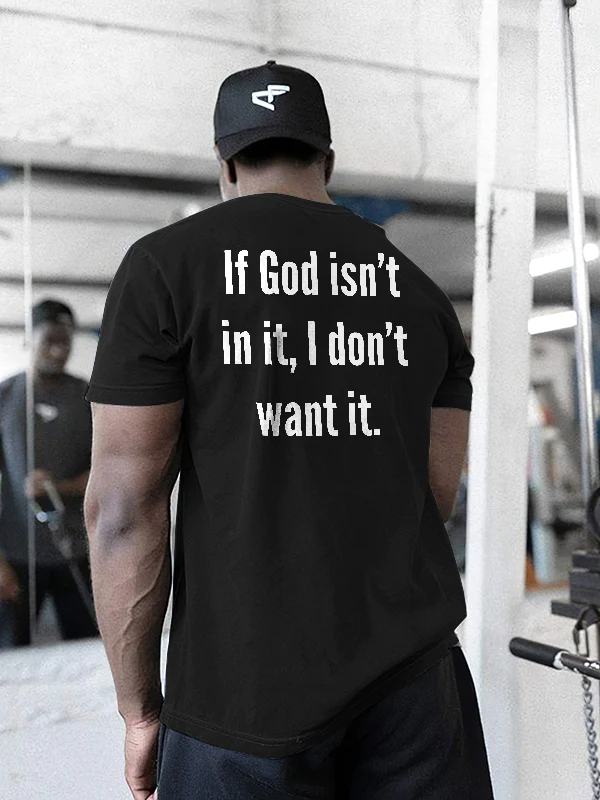 If God isn't in it, I don't want it Printed Casual T-shirt - Black - 2XL - image 1