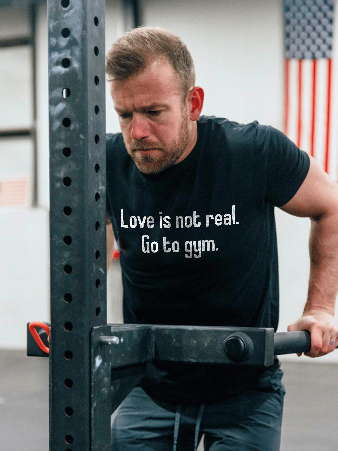 Love Is Not Real Go To Gym Printed Men's T-shirt - Black - 2XL - image 1