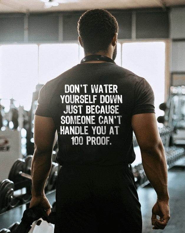 Don't Water Yourself Down Just Printed Men's T-shirt - Black - 2XL - image 1