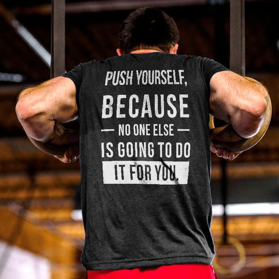 Push Yourself Because No One Else Is Going To Do It For You Printed T-shirt - Black - 2XL - image 1