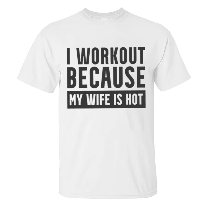 I Work Out Because My Wife Is Hot Print Men's T-shirt - White - 2XL - image 2