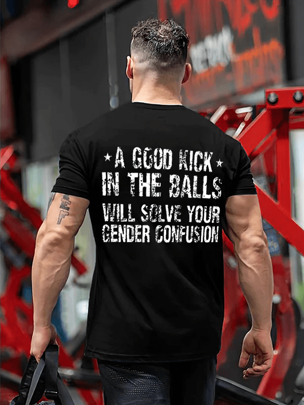 A Good Kick In The Balls Will Solve Your Gender Confusion T-shirt - Black - 2XL - image 2