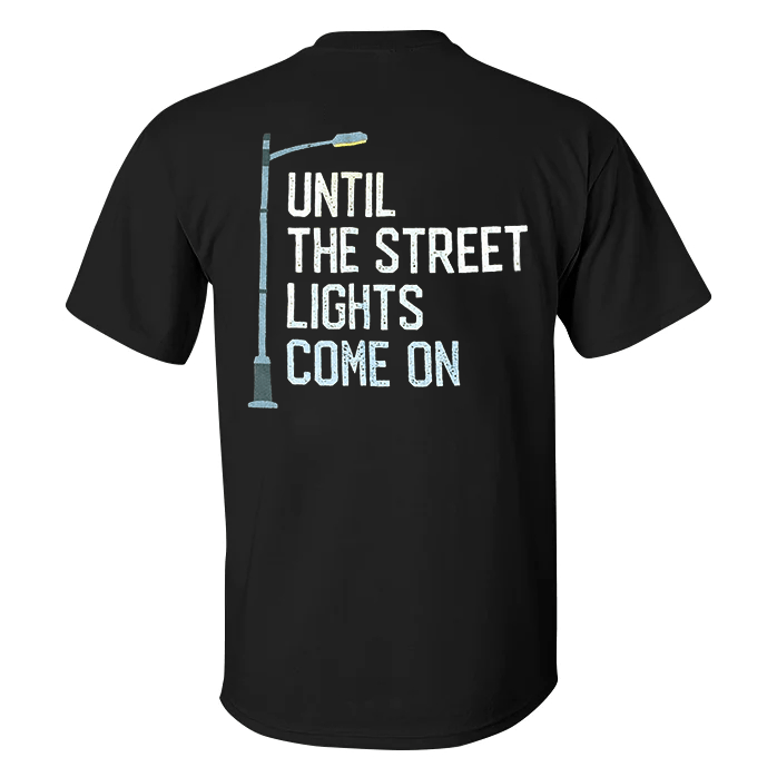Until The Street Lights Come On Printed T-shirts - image 2
