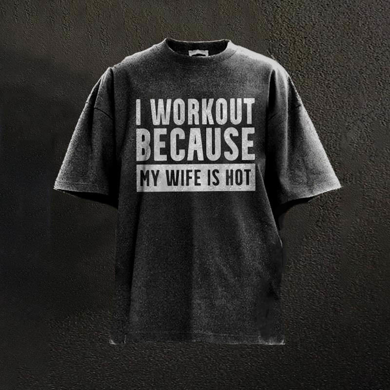 100% Cotton I Workout Because My Wife Is Hot Printed Washed T-shirt - Black - 2XL - image 1