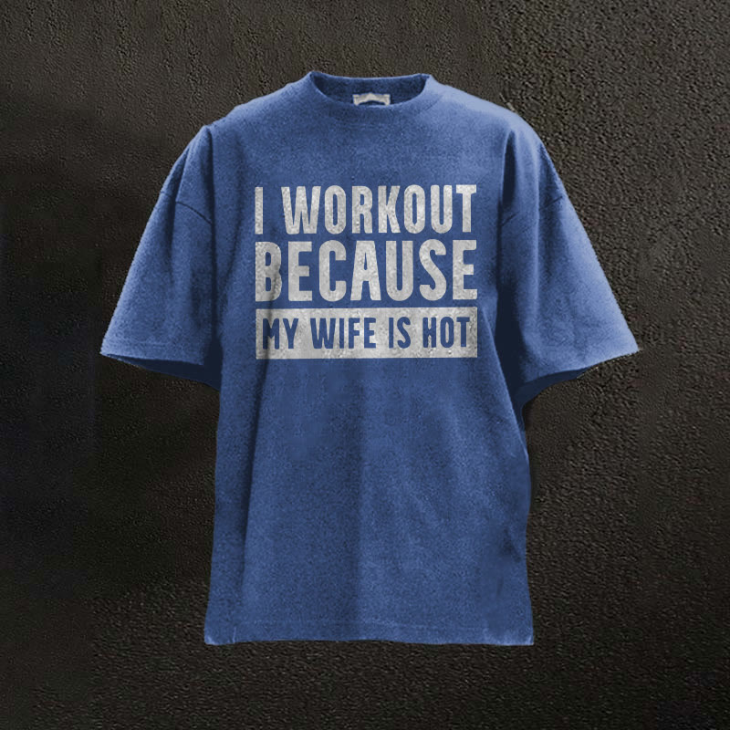 100% Cotton I Workout Because My Wife Is Hot Printed Washed T-shirt - Blue - 2XL - image 5