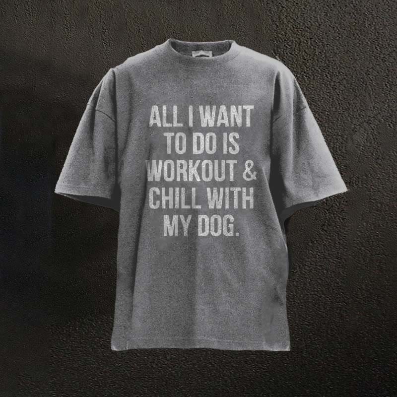 100% Cotton All I Want To Do Is Workout & Chill With My Dog Printed Washed T-shirt - Grey - 2XL - image 1