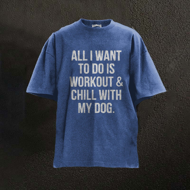 100% Cotton All I Want To Do Is Workout & Chill With My Dog Printed Washed T-shirt - Blue - 2XL - image 7