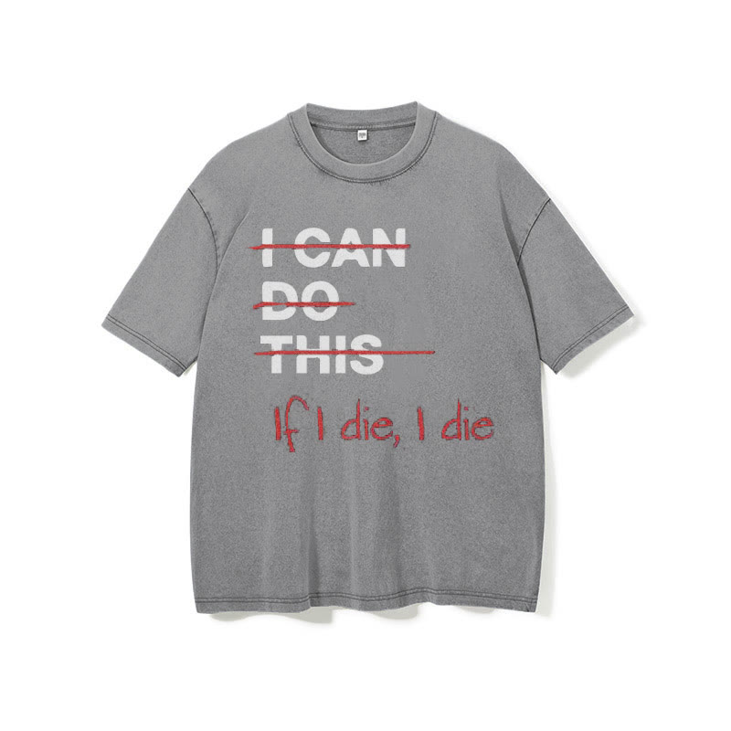 100% Cotton If I Die I Die Washed Printed Washed Gym T-shirt - image 6