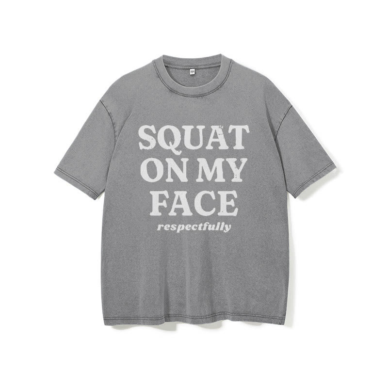 100% Cotton Squat On My Face Respectfully Printed Washed Gym T-shirt - image 6