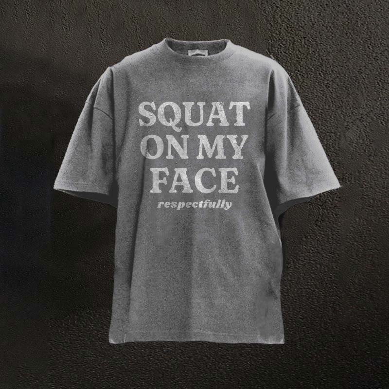 100% Cotton Squat On My Face Respectfully Printed Washed Gym T-shirt - Grey - 2XL - image 1