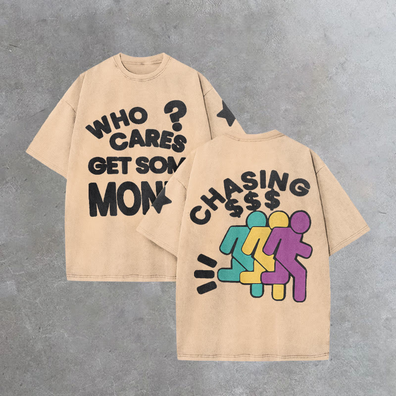 100% Cotton Chasing Money Who Cares Get Some Money Print Acid Washed T-shirt