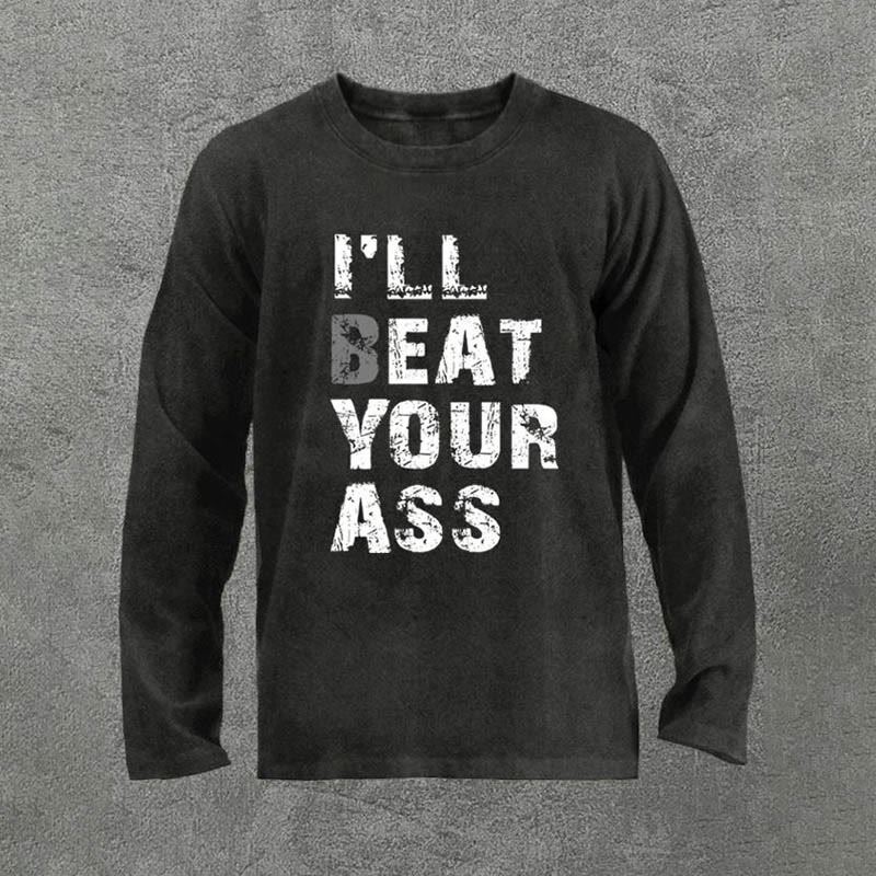 100% Cotton I'll Beat Your Ass Printed Acid Washed Gym Long Sleeves T-shirt - Black - 3XL - image 1