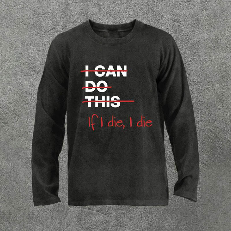 100% Cotton If I Die I Die Printed Acid Washed Long Sleeves T-shirt - Black - 3XL - image 1