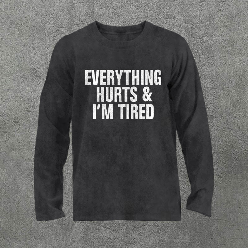 100% Cotton Everything Hurts And I'm Tired Washed Acid Long Sleeves T-shirt - Black - 3XL - image 1